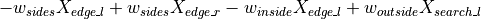 -w_{sides} X_{edge\_l}  + w_{sides} X_{edge\_r} - w_{inside}X_{edge\_l} + w_{outside}X_{search\_l}